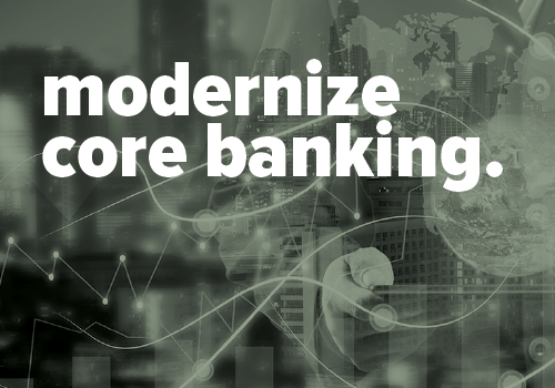 Modernize your legacy core banking system