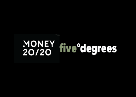 Money 20/20 and Five Degrees